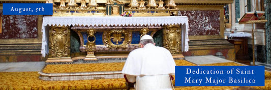 Dedication of Saint Mary Major Basilica