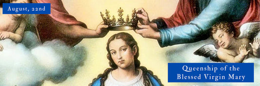 Queenship of the Blessed Virgin Mary